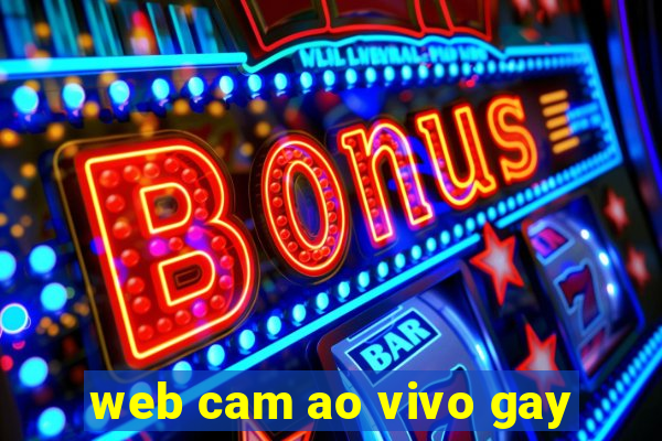 web cam ao vivo gay